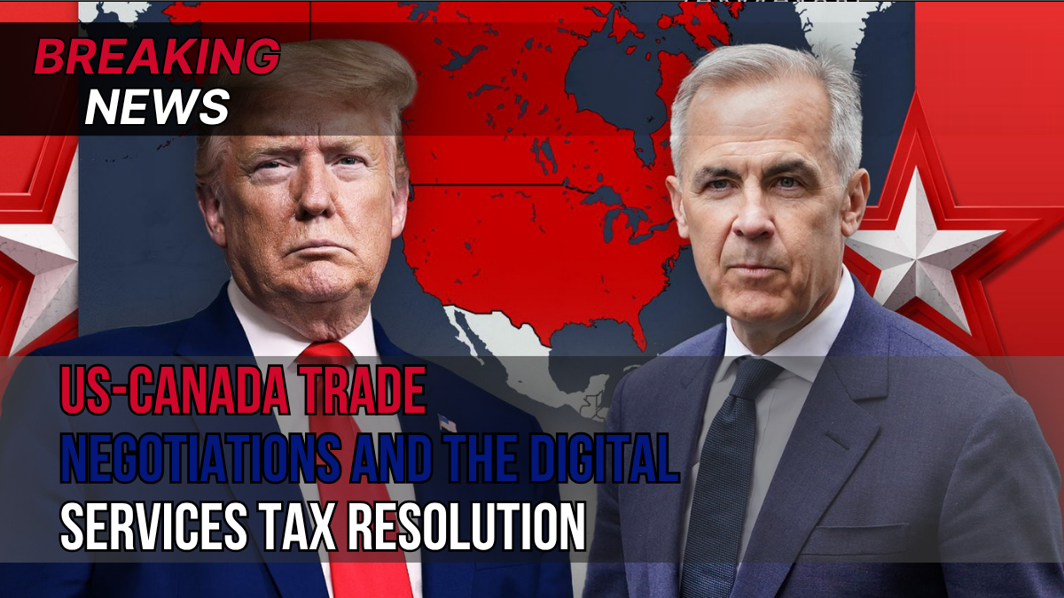 US-Canada Trade Negotiations and the Digital Services Tax Resolution