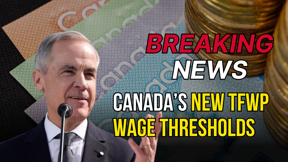 Canada’s New TFWP Wage Thresholds: What Indian Immigrants Should Know